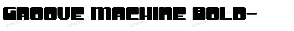 Groove Machine Bold字体转换